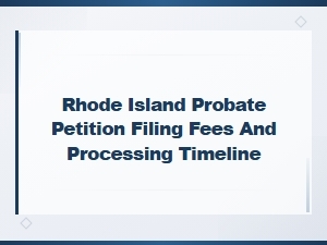 Rhode Island Probate Filing Fees and Timeline