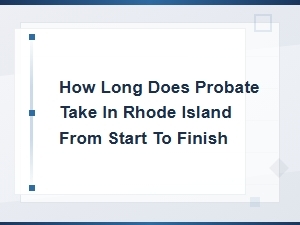 Rhode Island Probate Timeline: Start to Finish