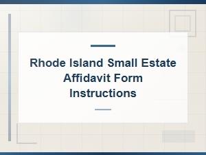 Rhode Island Small Estate Affidavit Form Instructions